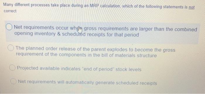 Many different processes take place during an MRP