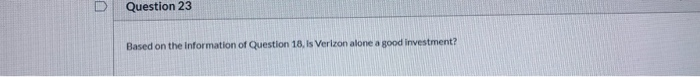 Question 18 0.5 Questions 18 - 24 are based on