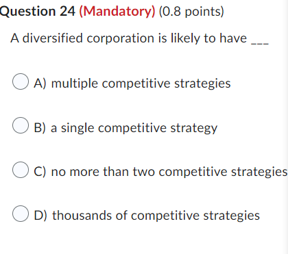 Question 24 (Mandatory) (0.8 points) A