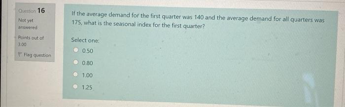 Question 16 Not yet If the average demand for the