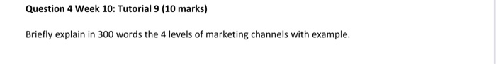 Question 4 Week 10: Tutorial 9 (10 marks) Briefly