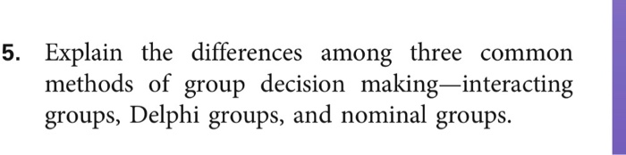 5. Explain the differences among three common
