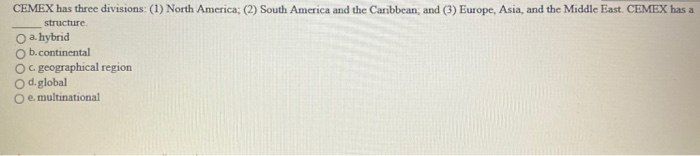 CEMEX has three divisions: (1) North America; (2)