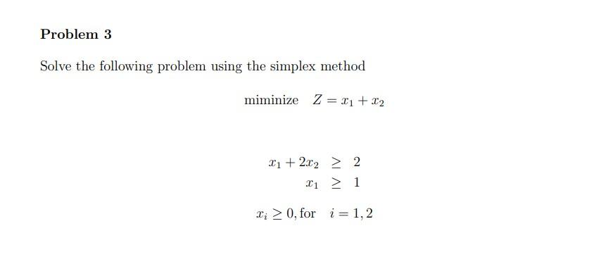 Problem 3 Solve the following problem using the