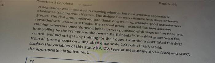 Question 3 (2 points) A dog trainer was