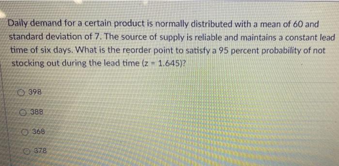 Daily demand for a certain product is normally