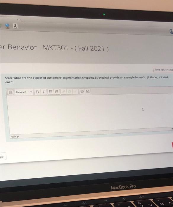 er Behavior - MKT301 -(Fall 2021 ) Timelt State