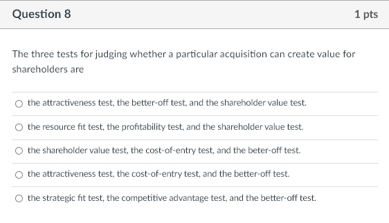 Question 8 1 pts The three tests for judging