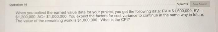 Question 16 5 points When you collect the eared