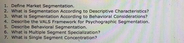 1. Define Market Segmentation. 2. What is