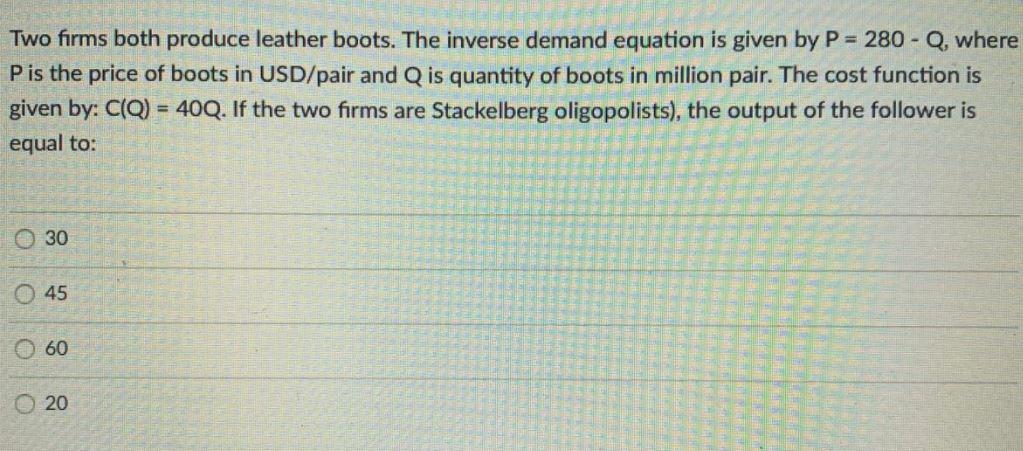 Two firms both produce leather boots. The inverse