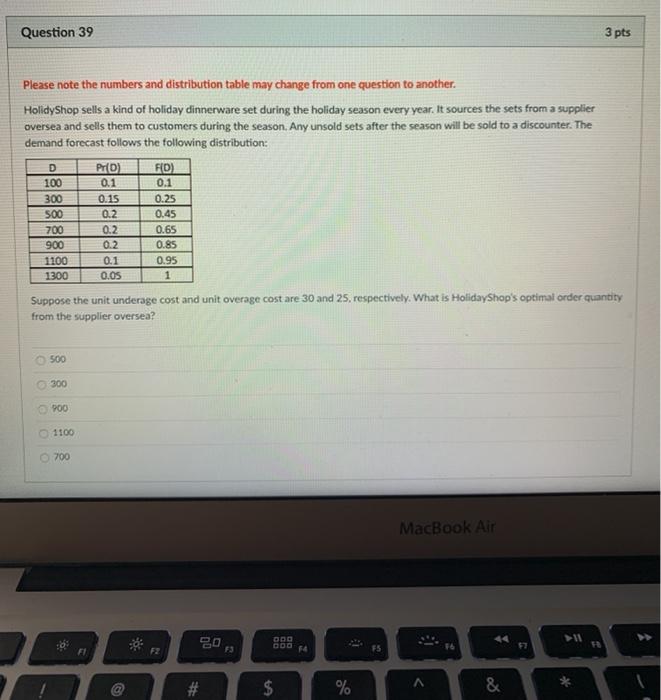 Question 39 3 pts Please note the numbers and