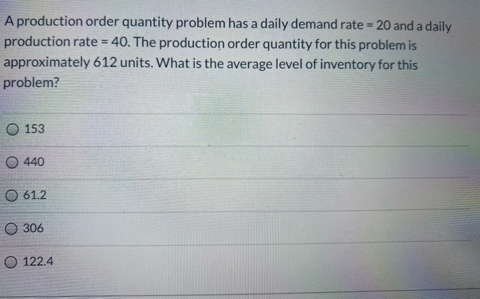 A production order quantity problem has a daily
