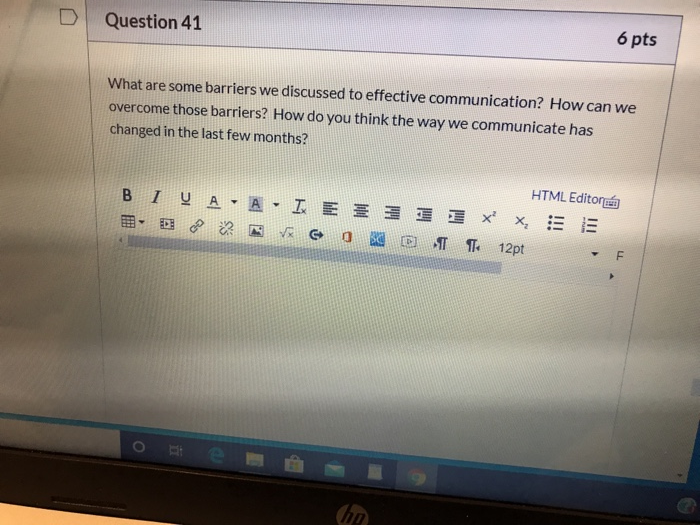 Question 41 6 pts What are some barriers we