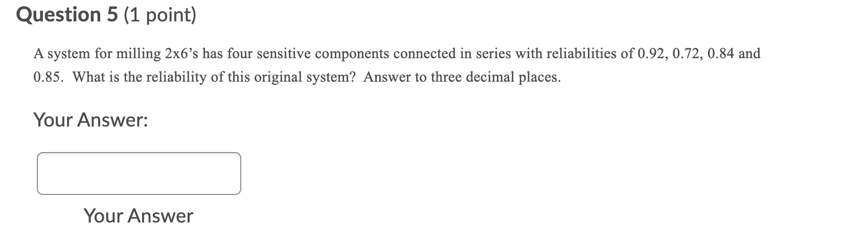 Question 1 (1 point) You have two components