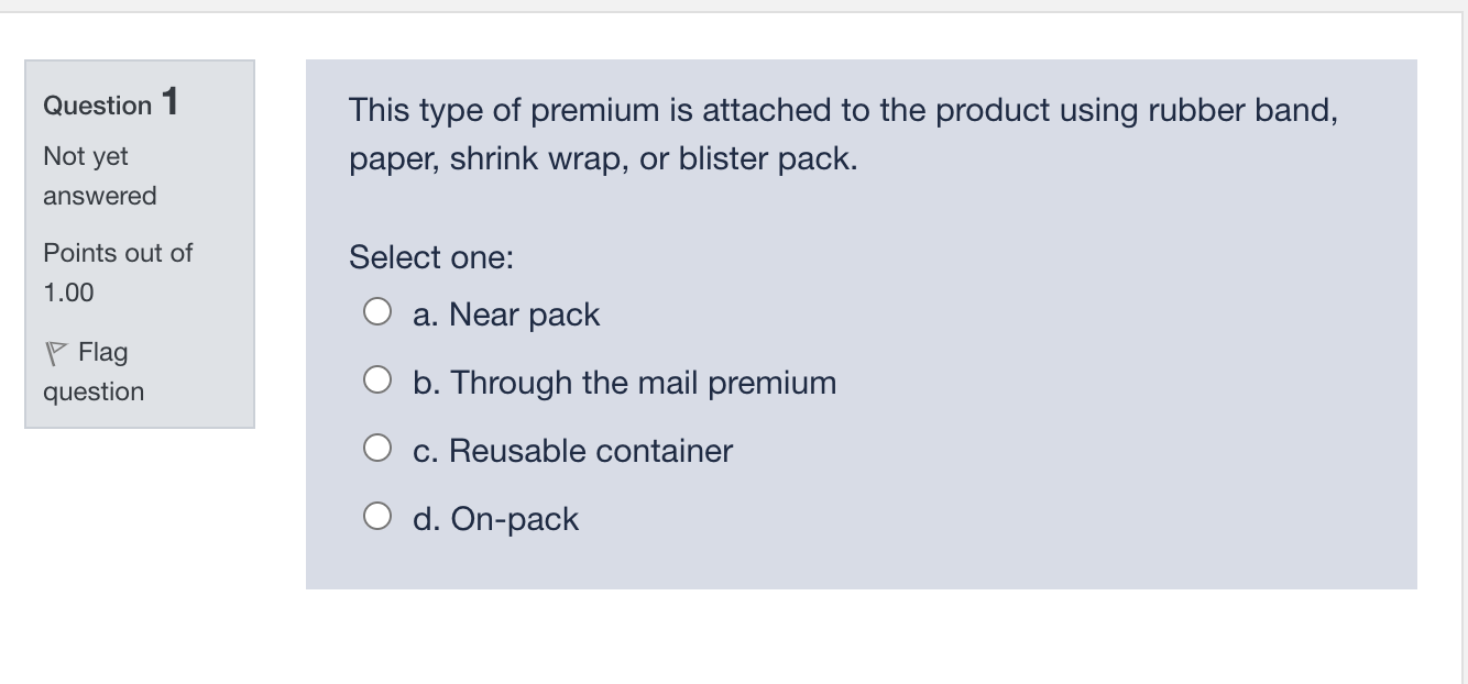 Question 1 This type of premium is attached to