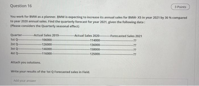 Question 16 3 Points You work for BMW as a