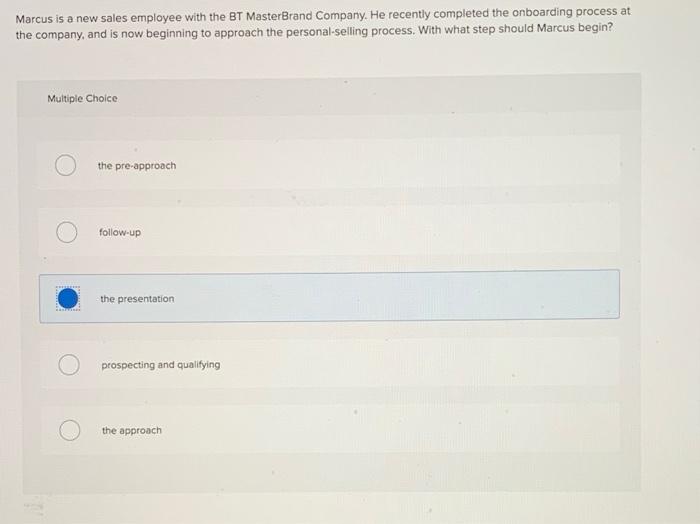 Marcus is a new sales employee with the BT