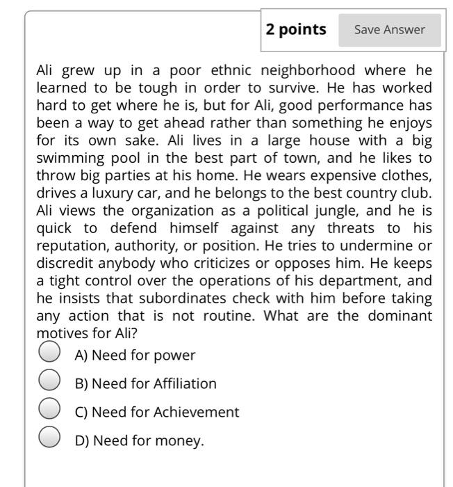 2 points Save Answer Ali grew up in a poor ethnic