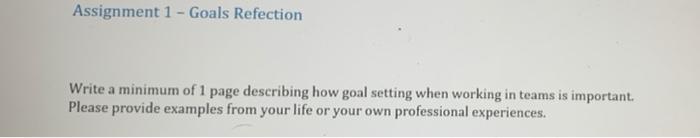 Assignment 1 - Goals Refection Write a minimum of