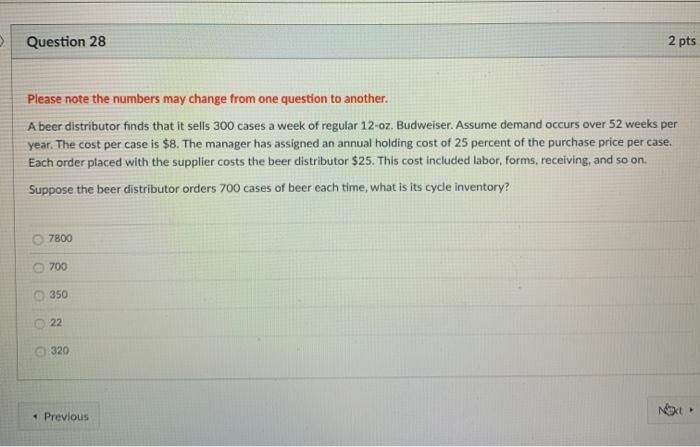 Question 28 2 pts Please note the numbers may