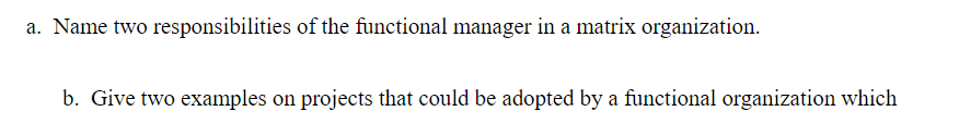 a. Name two responsibilities of the functional