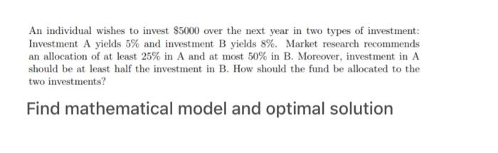 An individual wishes to invest $5000 over the