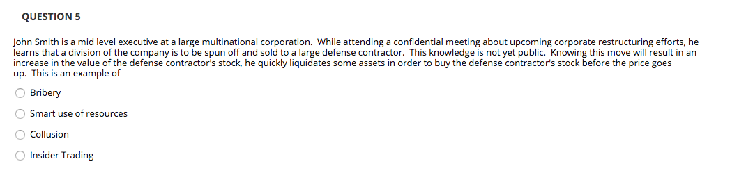 QUESTION 5 John Smith is a mid level executive at