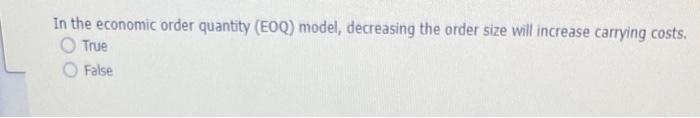 In the economic order quantity (EOQ) model,