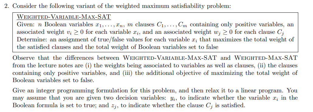 WEIGHTED-VARIABLE-MAX-SAT Given: n Boolean