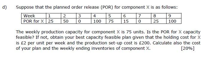 d) Suppose that the planned order release (POR)