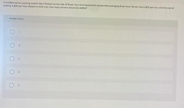A multiple server queuing system has a Poisson