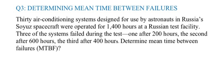 Q3: DETERMINING MEAN TIME BETWEEN FAILURES Thirty