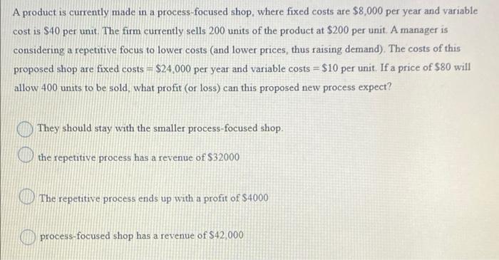 A product is currently made in a process-focused