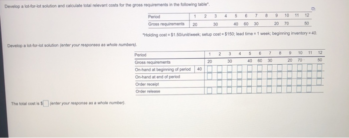 Develop a lot-for-lot solution and calculate