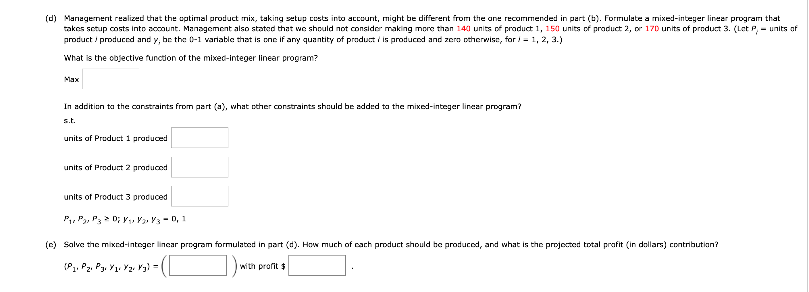Hart Manufacturing makes three products. Each