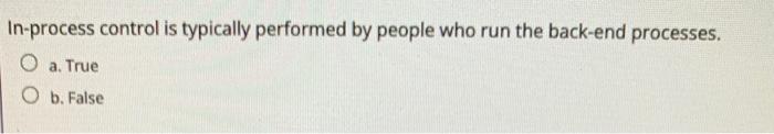 In-process control is typically performed by