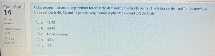 Question 14 Using exponential smoothing method,