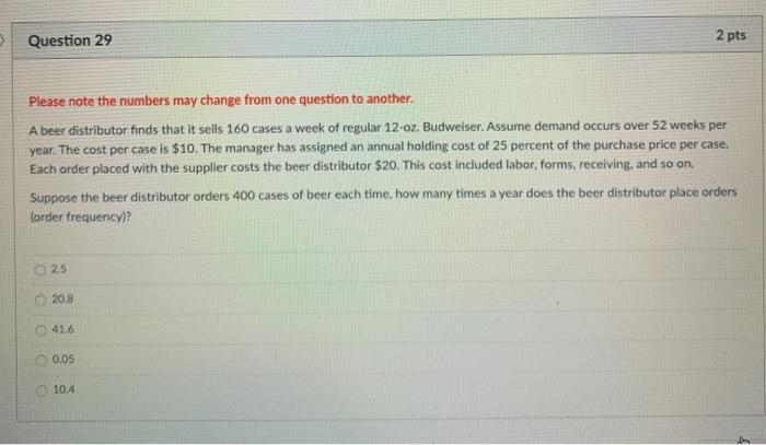 > Question 29 2 pts Please note the numbers may