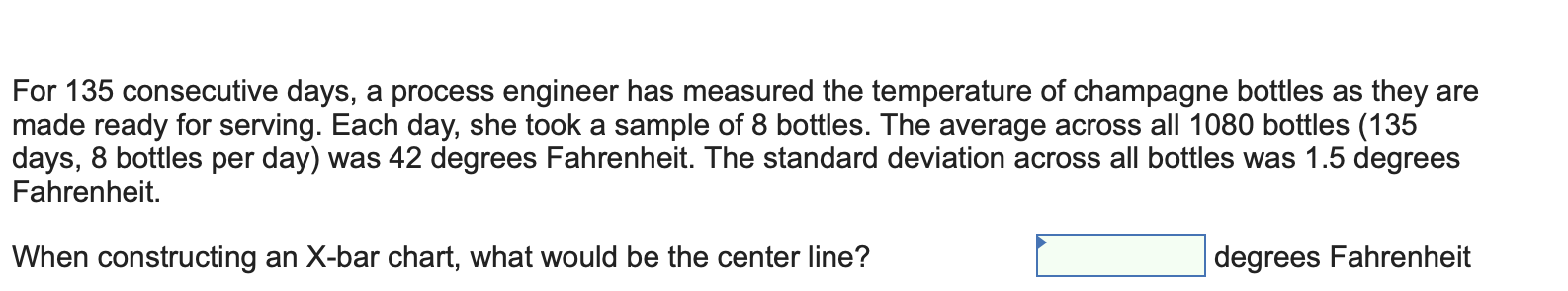 For 135 consecutive days, a process engineer has