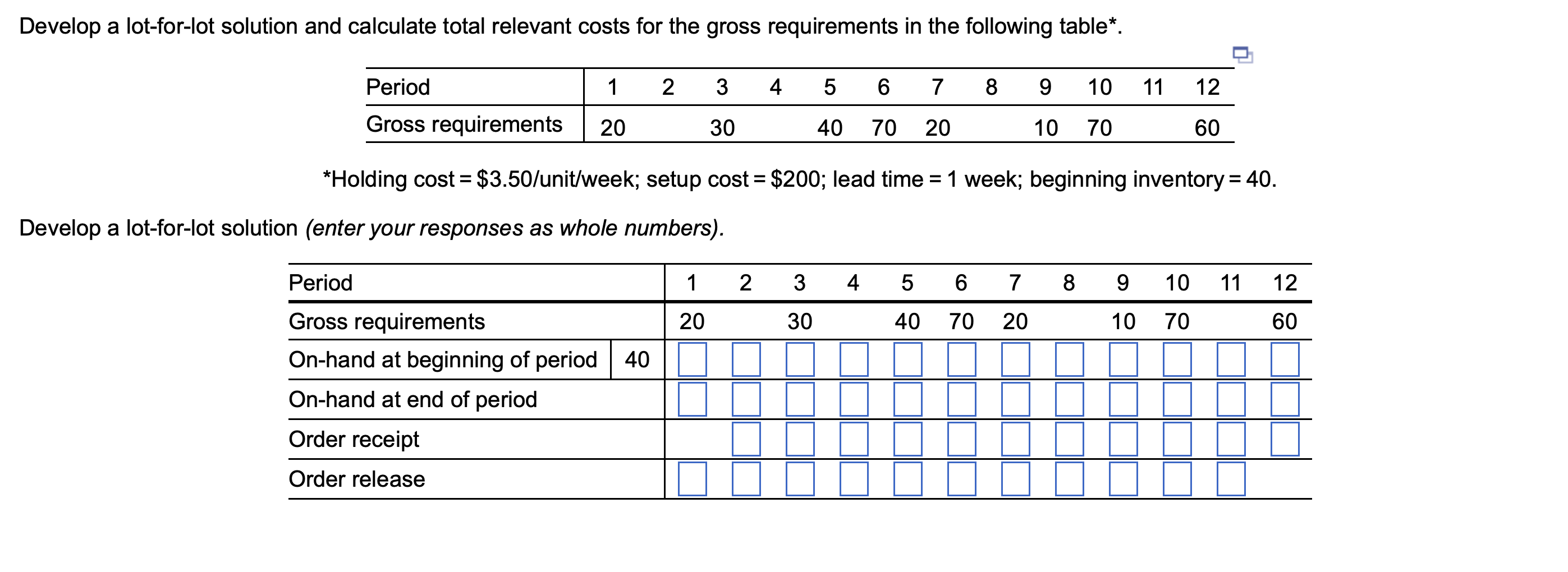 Develop a lot-for-lot solution and calculate