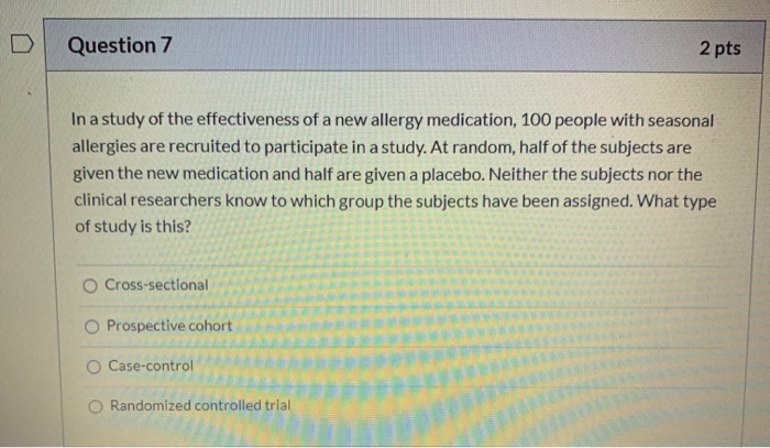 Question 7 2 pts In a study of the effectiveness