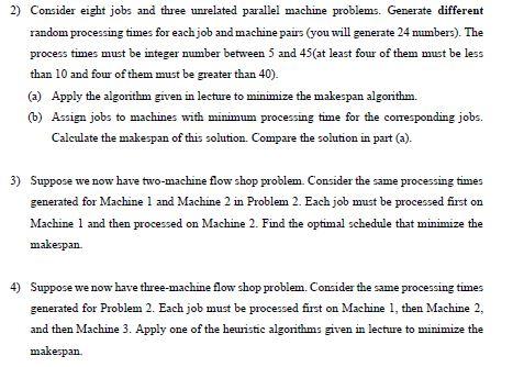 2) Consider eight jobs and three unrelated