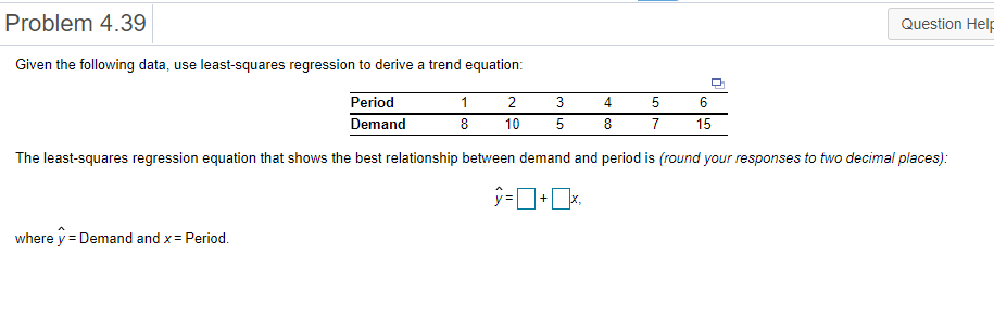 Problem 4.39 Question Help Given the following