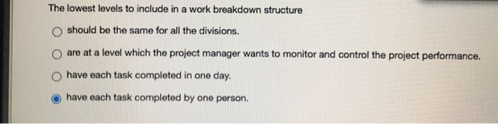 The lowest levels to include in a work breakdown