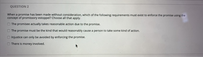 QUESTION 2 When a promise has been made without