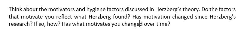 Think about the motivators and hygiene factors