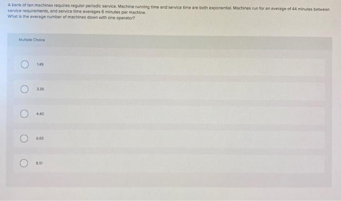 A bank of ten machines requires regular periodic