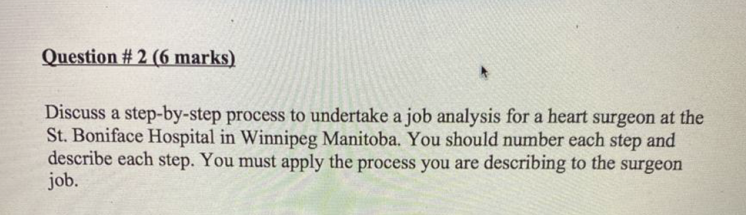 Question #2 (6 marks) Discuss a step-by-step