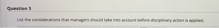 Question 3 List the considerations that managers